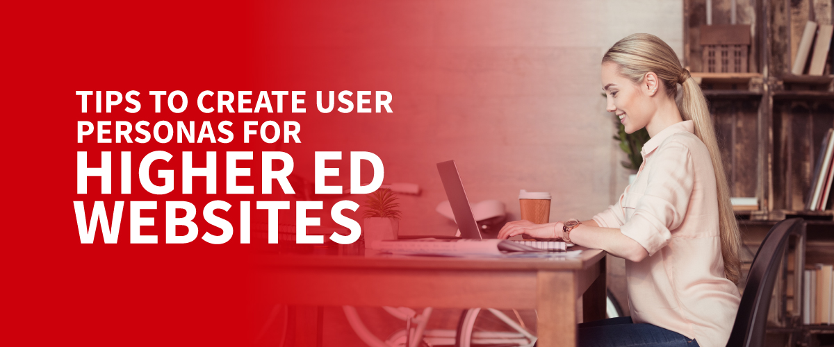 The title of the post is shown next to a woman using a laptop, representing the topic of developing higher ed user personas to help build your website