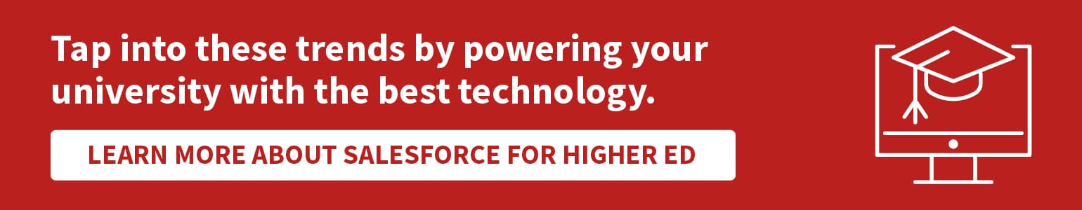 Tapping into fundraising trends is easier with the best technology. Click to learn more about Salesforce for higher ed.