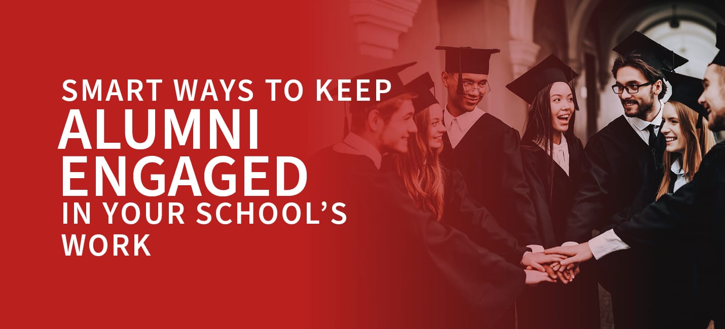 The title of this article, Smart Ways To Keep Alumni Engaged in Your School’s Work