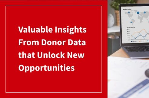 The title of this post, “Valuable Insights from Donor Data that Unlock New Opportunities.”