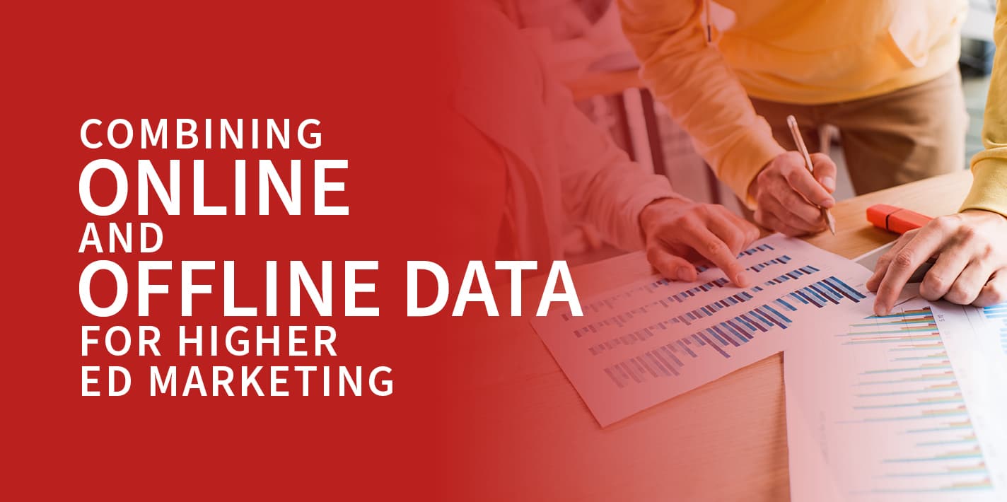 The title of the article, “Combining Online and Offline Data for Higher Ed Marketing.”